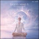 Liquid Mind X: Meditation