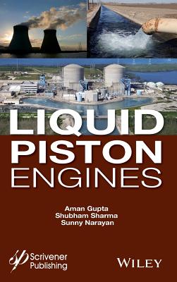 Liquid Piston Engines - Gupta, Aman, and Sharma, Shubham, and Narayan, Sunny