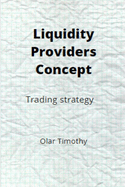 Liquidity Providers Concept by Olar Timothy: Trading Strtegy