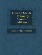 Liriche Scelte - Primary Source Edition