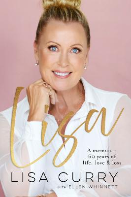 Lisa: The inspiring best-selling memoir from an Australian sport icon - Curry, Lisa, and Whinnett, Ellen