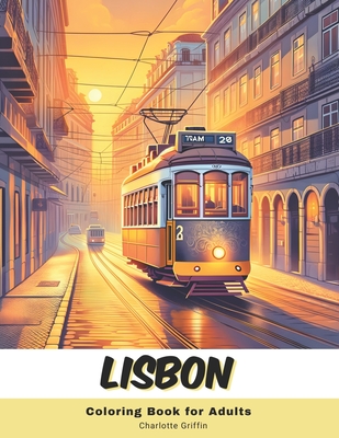 Lisbon Coloring Book for Adults: 40 Pages of Lisbon landmarks - Griffin, Charlotte