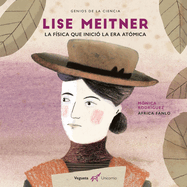 Lise Meitner: La F?sica Que Invent? La Era At?mica