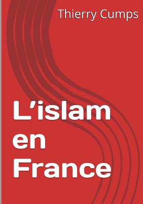 L'Islam En France - Cumps, Thierry