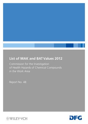 List of MAK and BAT Values 2012: Maximum Concentrations and Biological Tolerance Values at the Workplace - Deutsche Forschungsgemeinschaft (DFG) (Editor)