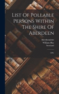 List Of Pollable Persons Within The Shire Of Aberdeen: 1696.