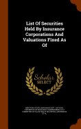 List Of Securities Held By Insurance Corporations And Valuations Fixed As Of