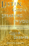 Listen, God is Speaking to You: True Stories of His Love and Guidance