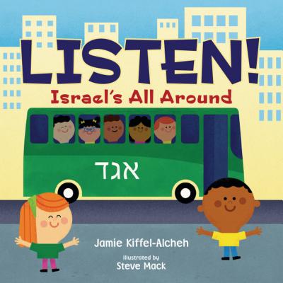 Listen!: Israel's All Around - Kiffel-Alcheh, Jamie