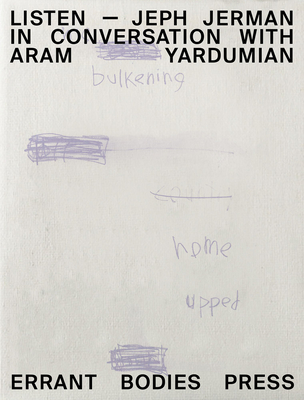 Listen: Jeph Jerman in Conversation with Aram Yardumian - 