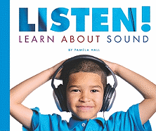 Listen!: Learn about Sound