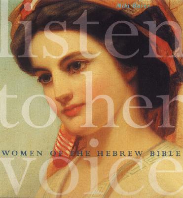 Listen to Her Voice: Women of the Hebrew Bible - Raver, Miki