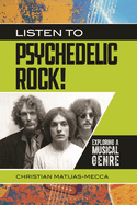 Listen to Psychedelic Rock!: Exploring a Musical Genre