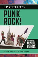 Listen to Punk Rock!: Exploring a Musical Genre