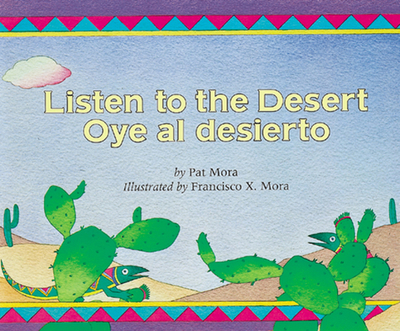 Listen to the Desert/Oye Al Desierto - Mora, Pat