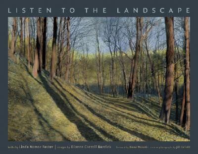 Listen to the Landscape - Foster, Linda Nemec, and Burdick, Dianne Carroll (Photographer)
