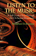 Listen to the Music: A Self-Guided Tour Through the Orchestral Repertoire