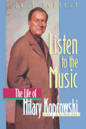 Listen to the Music: The Life of Hilary Koprowski