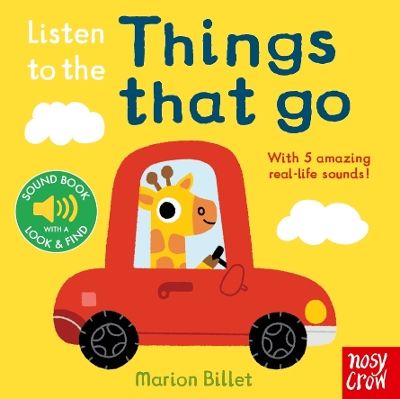 Listen to the Things That Go - Nosy Crow Ltd