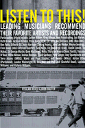 Listen to This!: Leading Musicians Recommend Their Favorite Artists and Recordings - Reder, Alan, and Baxter, John