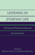 Listening in Everyday Life: A Personal and Professional Approach, Second Edition