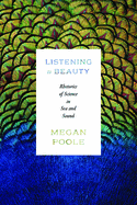 Listening to Beauty: Rhetorics of Science in Sea and Sound