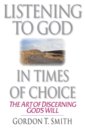 Listening to God in Times of Choice: The Art of Discerning God's Will