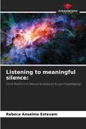 Listening to meaningful silence