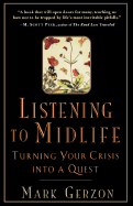 Listening to Midlife: Turning Your Crisis into a Quest