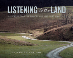 Listening to the Land: Stories from the Cacapon and Lost River Valley