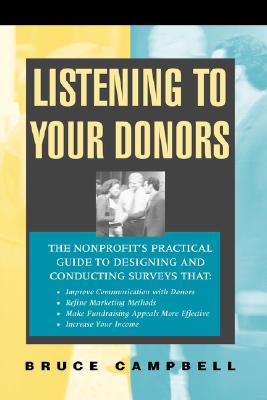 Listening to Your Donors - Campbell, Bruce