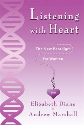 Listening with Heart 360: The New Paradigm for Women - Diane, Elizabeth, and Marshall, Andrew