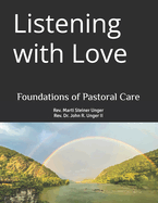 Listening with Love: Foundations of Pastoral Care