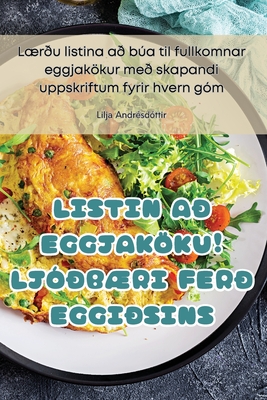 Listin A Eggjakku! Ljbri Fer Eggisins - Lilja Andrsdttir