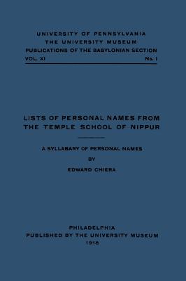 Lists of Personal Names from the Temple School of Nippur: A Syllabary of Personal Names - Chiera, Edward