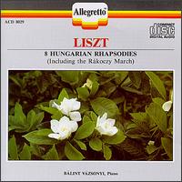 Liszt: 8 Hungarian Rhapsodies - Balint Vazsonyi (piano)