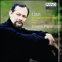 Liszt: Annes de plerinage, Books 1 & 2 - Enrico Pace (piano)