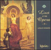 Liszt at the Opera, Vol. 4 - Leslie Howard (piano); Philip Moore (piano)