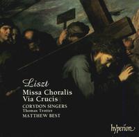 Liszt: Choral Works - Leigh Melrose (baritone); Thomas Trotter (organ); Corydon Singers (choir, chorus); Matthew Best (conductor)