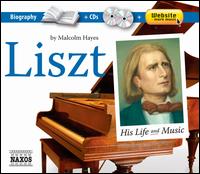 Liszt: His Life & Music - Alexandre Dossin (piano); Arnaldo Cohen (piano); Diego Fasolis (organ); Diego Fasolis (piano); Jen Jand (piano);...
