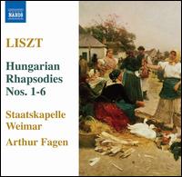 Liszt: Hungarian Rhapsodies Nos. 1-6 - Staatskapelle Weimar; Arthur Fagen (conductor)