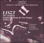 Liszt: The Complete Symphonic Poems for Piano, Vol. 2