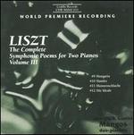Liszt: The Complete Symphonic Poems for Two Pianos, Vol. 3