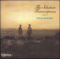 Liszt: The Schubert Transcriptions, Vol. 3 - Leslie Howard (piano)