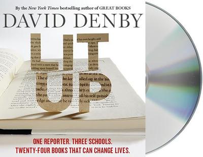 Lit Up: One Reporter. Three Schools. Twenty-Four Books That Can Change Lives. - Denby, David, and Dufris, William (Read by)