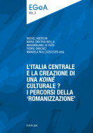 L'Italia centrale e la creazione di una koin?? culturale?: I percorsi della romanizzazione?