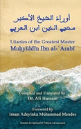 Litanies of the Greatest Master Mu y dd n Ibn al- Arab