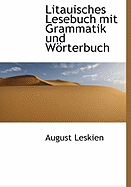 Litauisches Lesebuch Mit Grammatik Und Worterbuch