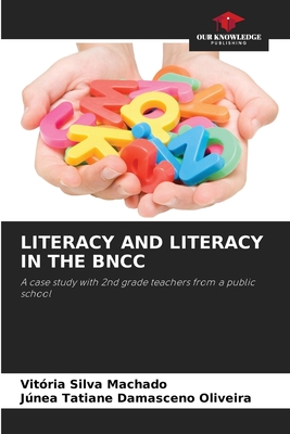 Literacy and Literacy in the Bncc - Machado, Vitria Silva, and Damasceno Oliveira, Jnea Tatiane