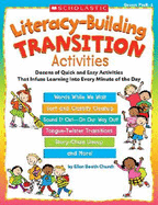Literacy-Building Transition Activities, Grades PreK-1: Dozens of Quick and Easy Activities That Infuse Learning Into Every Minute of the Day - Church, Ellen Booth